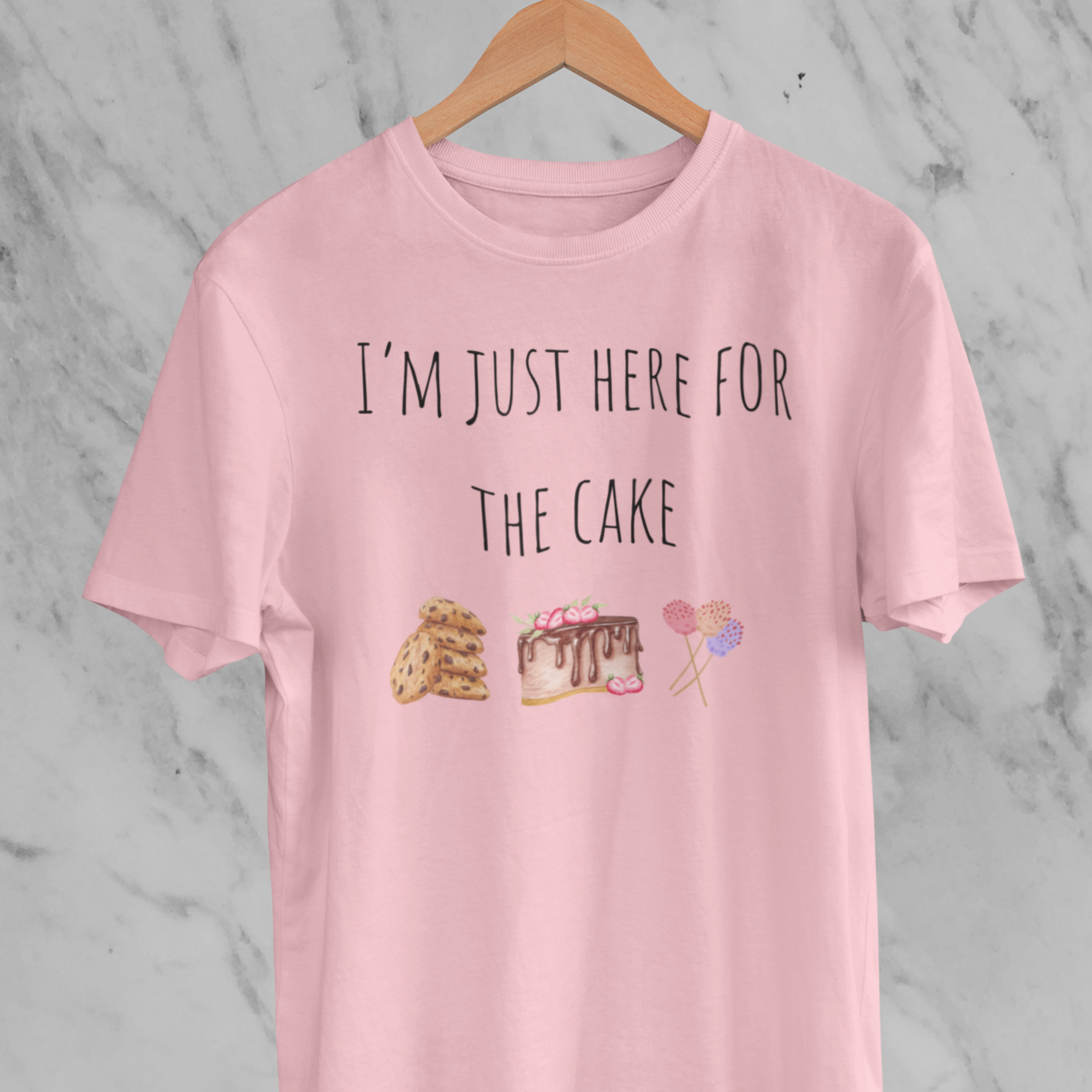 T-shirt - I'm just here for the cake