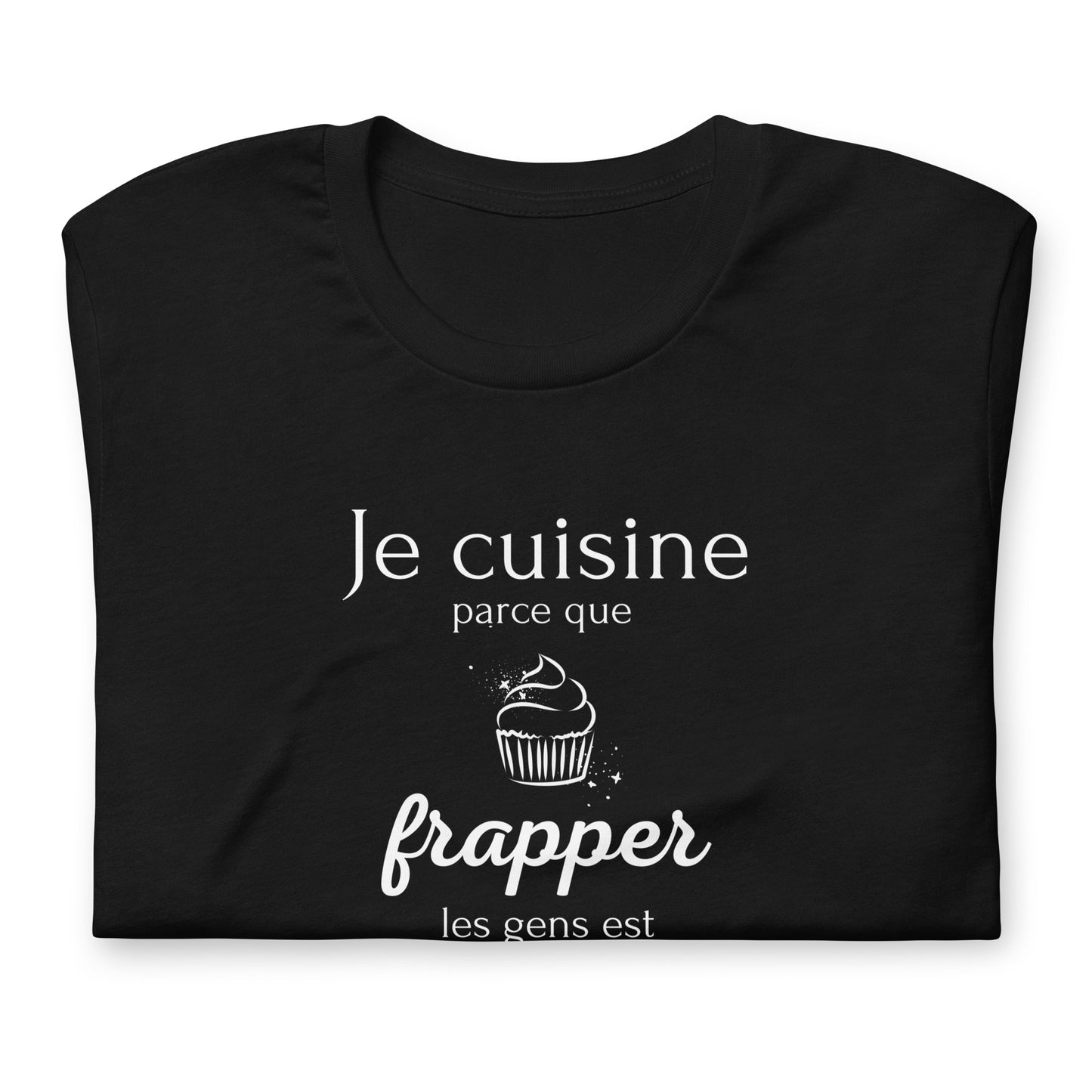 T-shirt - Je cuisine parce que frapper les gens est illégal