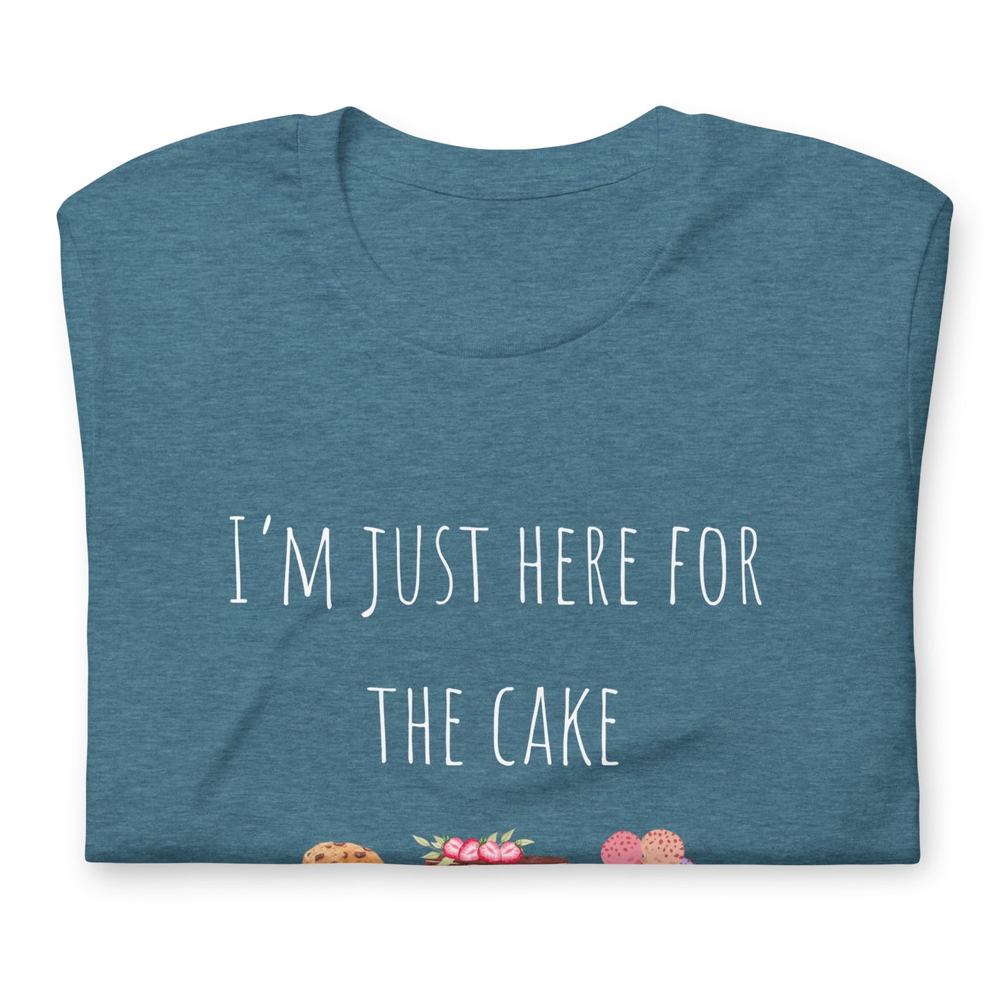 T-shirt - I'm just here for the cake