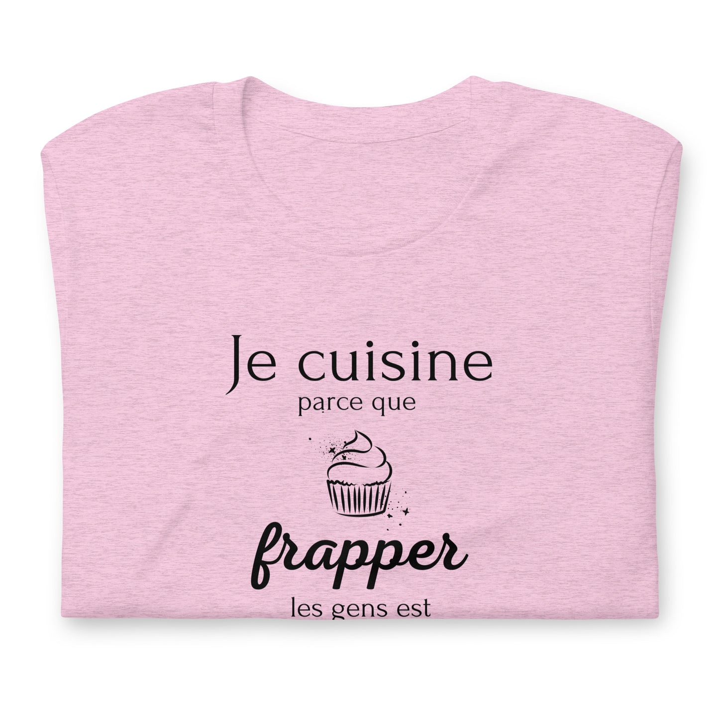 T-shirt - Je cuisine parce que frapper les gens est illégal