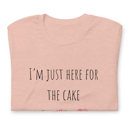 T-shirt - I'm just here for the cake