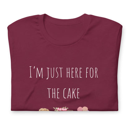 T-shirt - I'm just here for the cake