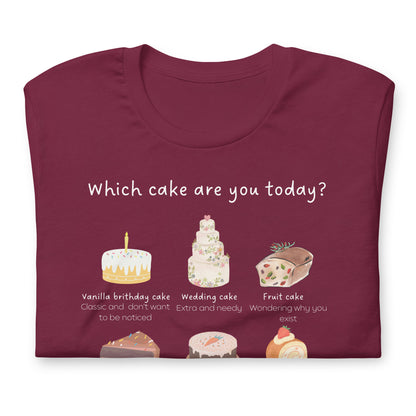 T-shirt - Which cake are you today?