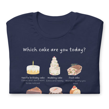 T-shirt - Which cake are you today?