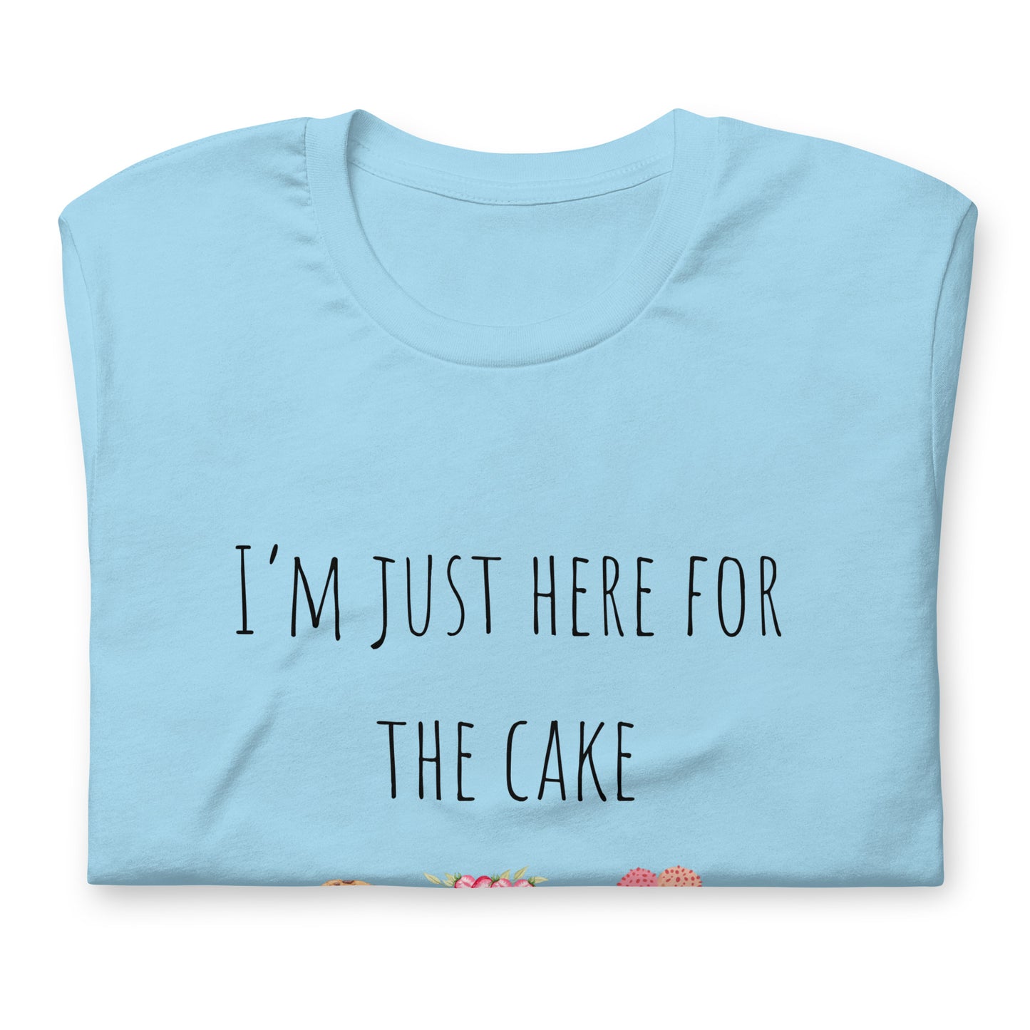 T-shirt - I'm just here for the cake