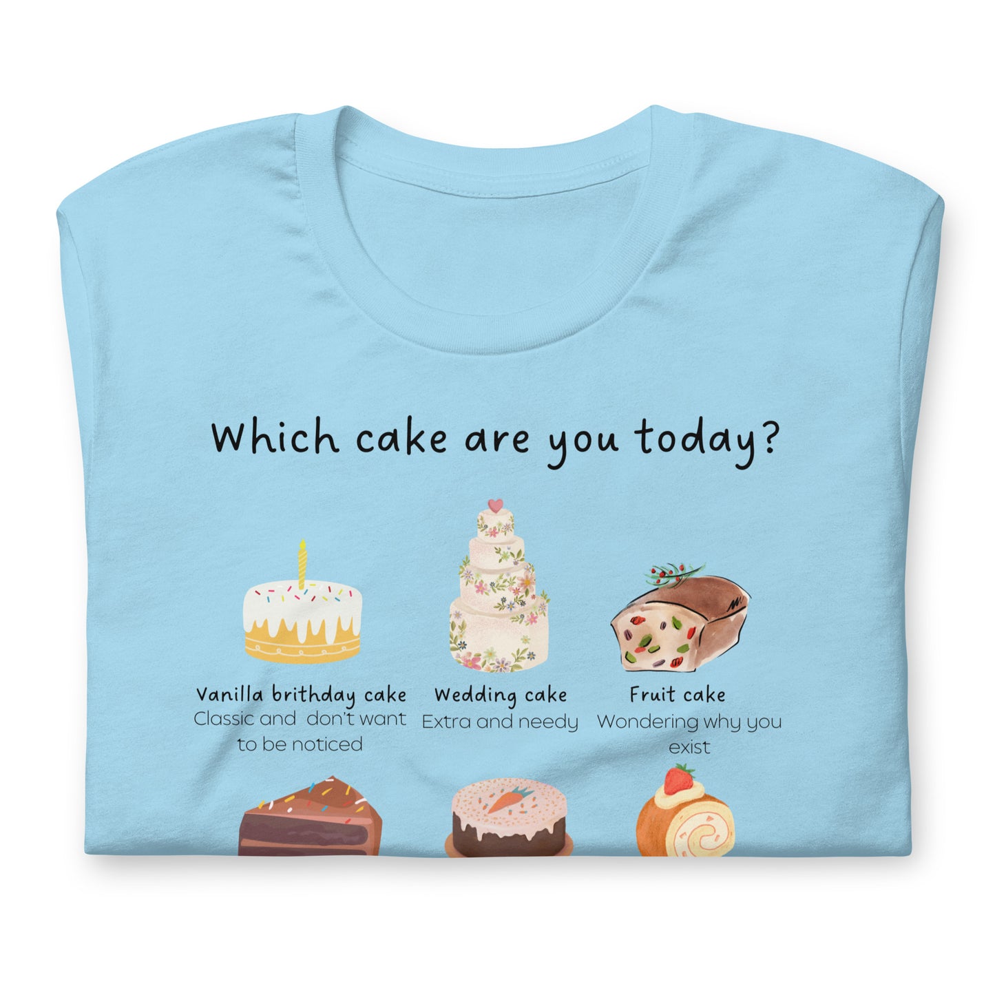 T-shirt - Which cake are you today?