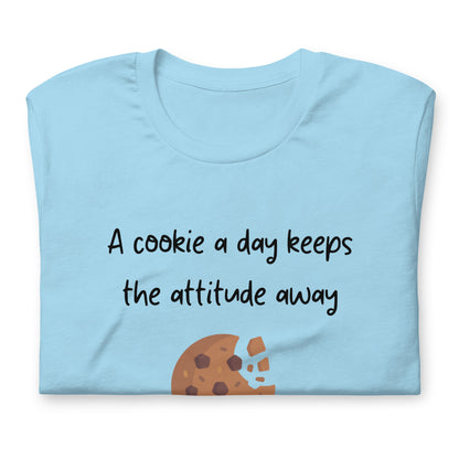 T-shirt - A cookie a day keeps the attitude away