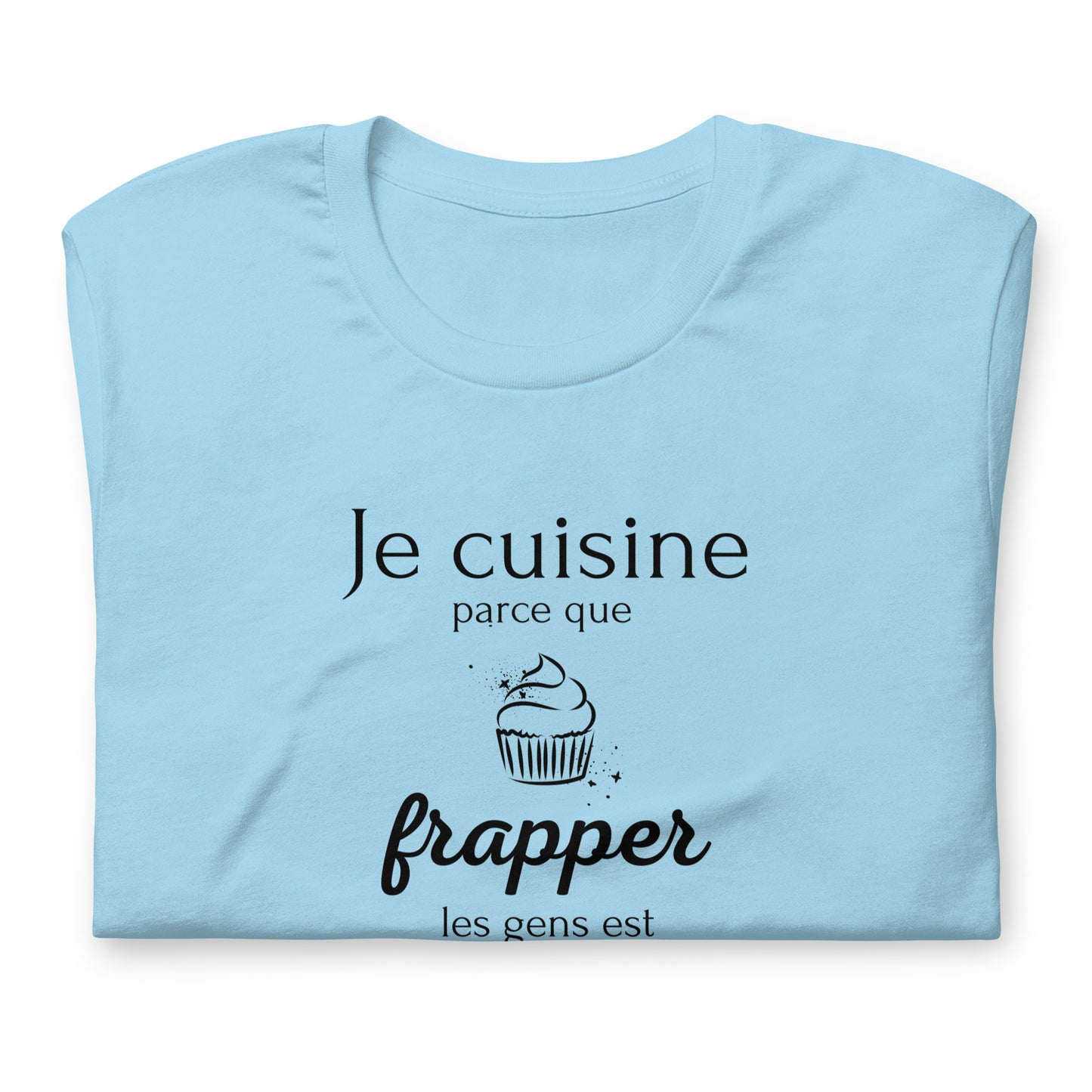 T-shirt - Je cuisine parce que frapper les gens est illégal