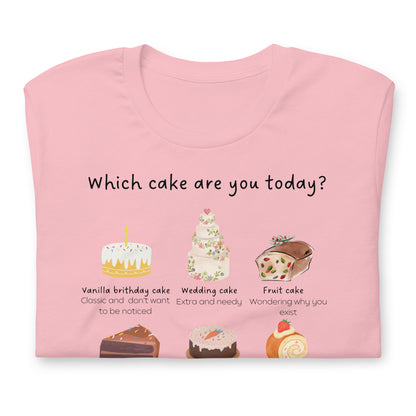 T-shirt - Which cake are you today?