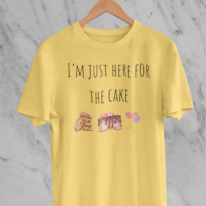 T-shirt - I'm just here for the cake